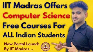 IIT Madras Offers Free Online Courses on Computer Science to Students in India Without JEE Score