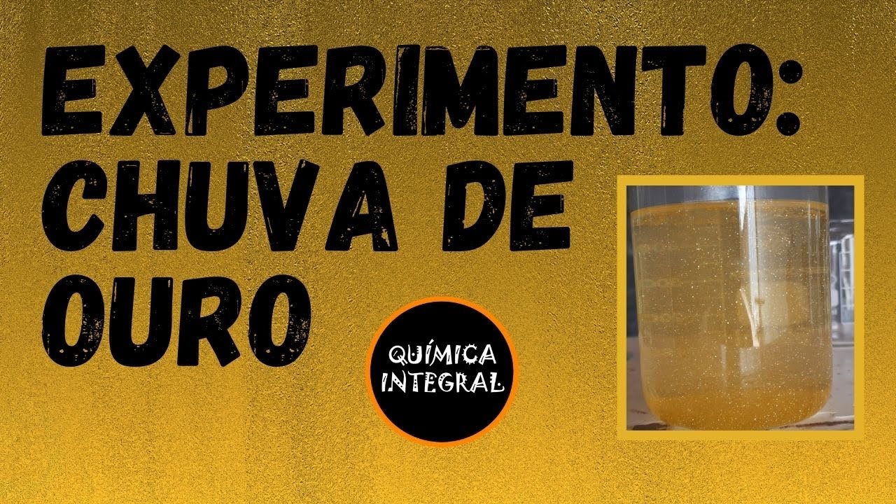 Experimento: Chuva de Ouro