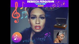 Rebecca Ferguson - Hold Me