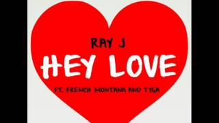 Ray J Feat. Tyga & French Montana - Hey Love