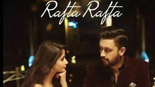  Rafta Rafta Sanam Official Music Video | Atif Aslam Ft. Sajal Ali | Tarish Music
