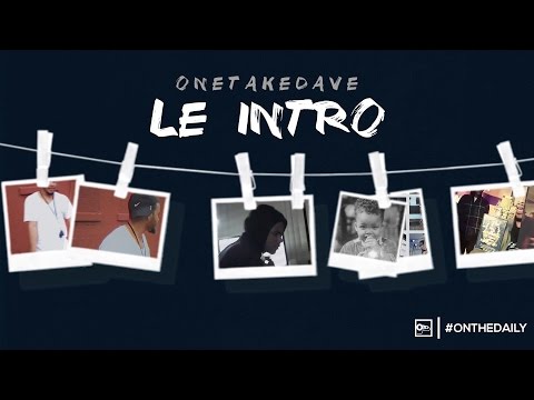 OneTakeDave - Le Intro