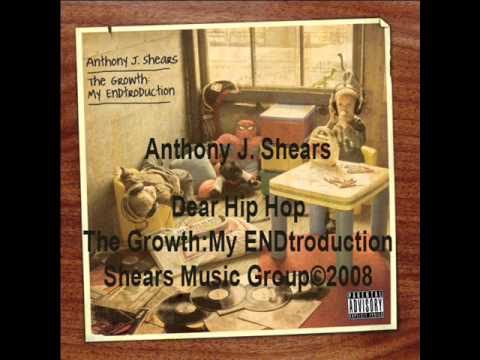 ANTHONY J. SHEARS - DEAR HIP HOP FEATURING APRIL 12TH