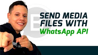 How to Send Media Files with WhatsApp Business API