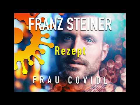 Frau Covidl - Rezept ( Von Franz Steiner )