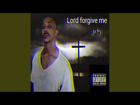 Lord forgive me
