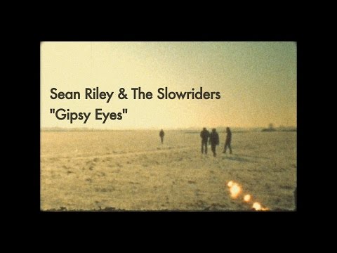 Sean Riley & The Slowriders - Gipsy Eyes