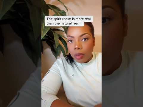 The Spirit Realm Is More Real Than The Natural Realm!