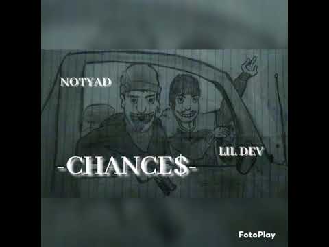 Notyad - CHANCE$ ft. Lil Dev