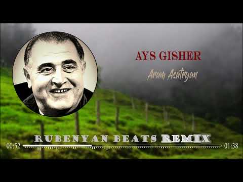 Aram Asatryan - Ays Gisher (Rubenyan Beats Remix)