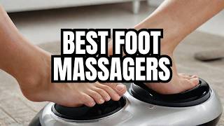 The ULTIMATE 2026 Foot Massager Guide: 5 Best Picks For Ever