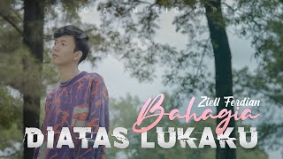 Download lagu Ziell Ferdian - Bahagia Diatas Lukaku mp3 Download lagu Ziell Ferdian - Bahagia Diatas Lukaku mp3