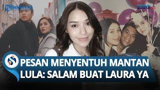 "Salam Buat Laura Ya" Pesan Menyentuh Mantan Kekasih di Depan Jenazah Lula: Kini Kamu Telah Tenang