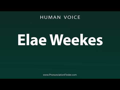 How To Pronounce Elae Weekes