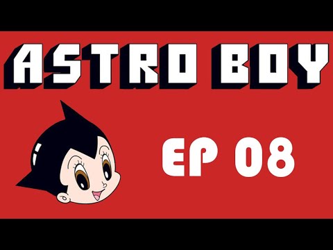 Astro Boy Ep 08   The Crystal of the Desert