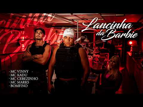 Lancinha da Barbie 💖 - MC Vinny e Bomfino ft: MC Kadu, MC Cebezinho, MC Marks (VídeoClipe Oficial)