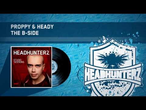 Proppy & Heady - The B-Side (HQ Preview)