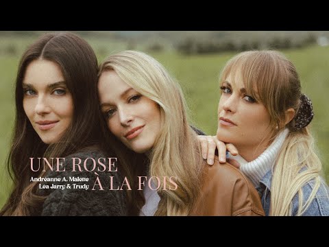 Une rose à la fois Andréanne A. Malette - Léa Jarry - Trudy