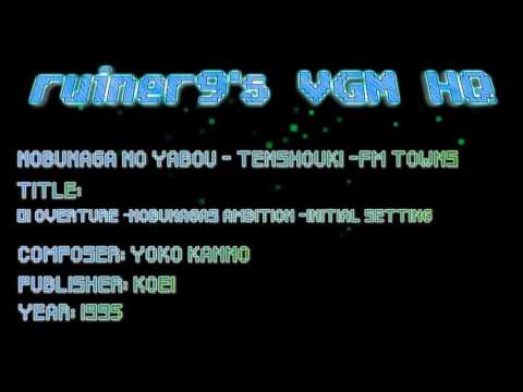 Nobunaga no Yabou -Tenshouki -FM Towns OST 01 Overture ~Nobunaga's Ambition -Initial Setting