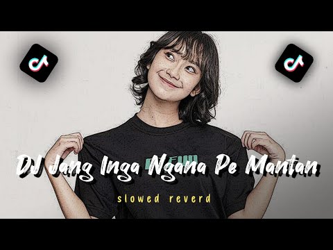 DJ Jang Inga Ngana Pe Mantan - Slowed reverd 🎶 ( elthon rihy )🌴