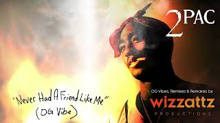 2Pac &quot;Never Had A Friend Like Me&quot; (OG Vibe)
