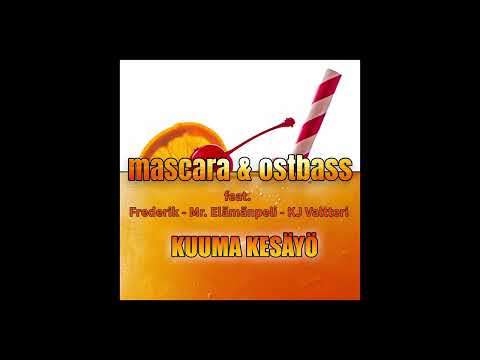 KUUMA KESÄYÖ - Mascara & Ostbass featuring Frederik, Mr. Elämänpeli ja KJ Valtteri