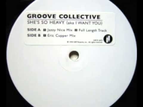 Groove Collective - I Want You (She's So Heavy) (Eric Kupper Mix)