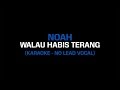 Noah - Walau Habis Terang (No Lead Vocal, With Backing Vocal) [KARAOKE]