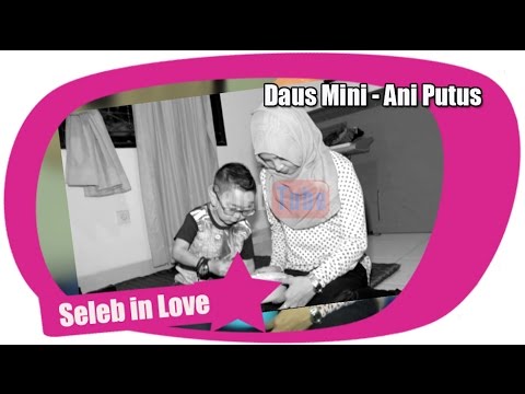 DAUS MINI & ANI PUTUS?