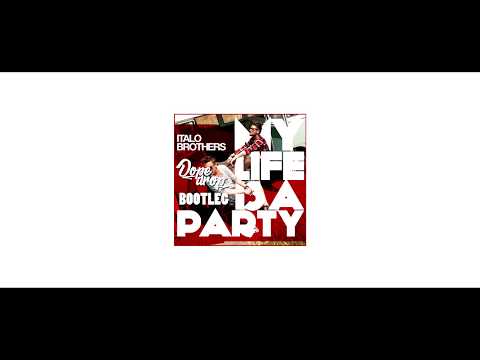 Italobrothers - My Life Is A Party (DOPEDROP Bootleg)