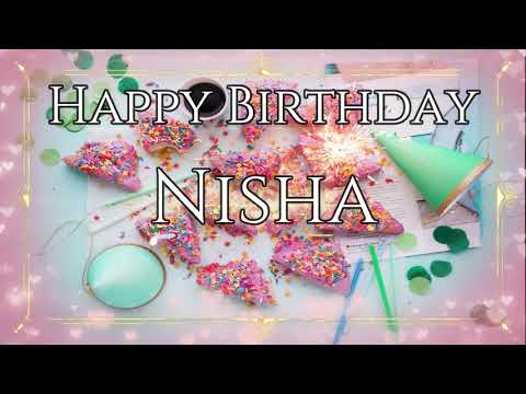 Happy Birthday Nisha - Happy Birthday To You Nisha