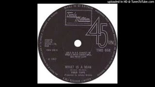 THE FOUR TOPS - WHAT IS A MAN