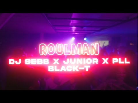 Dj Sebb feat Junior, PLL, Black T  - Roulman ( Clip Officiel )