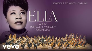 Ella Fitzgerald, London Symphony Orchestra - Someone To Watch Over Me (Audio)