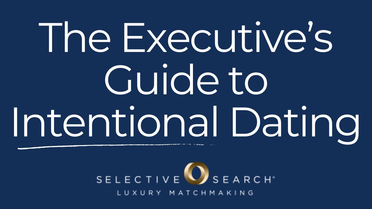 The Executives Guide to Intentional Dating