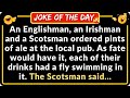 An Englishman, an Irishman and a Scotsman went into a bar - (joke of the day) | funny jokes 2023