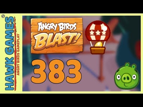 Angry Birds Blast Level 383 - 3 Stars Walkthrough, No Boosters