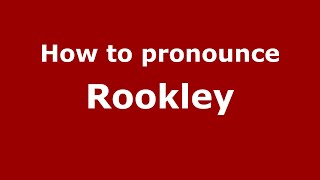 How to pronounce Rookley