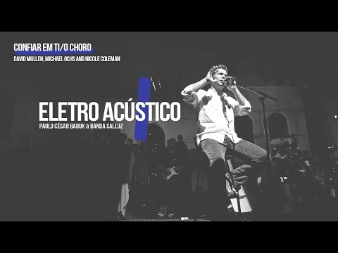 Confiar em Ti "Louvor Eletro Acústico 1" - Paulo César Baruk e Banda Salluz