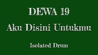 Download lagu DEWA 19 - AKU DISINI UNTUKMU (Drum Only) mp3 Download lagu DEWA 19 - AKU DISINI UNTUKMU (Drum Only) mp3