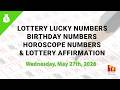 May 27th 2026 - Lottery Lucky Numbers, Birthday Numbers, Horoscope Numbers