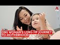 A woman shares about her long IVF journey to motherhood