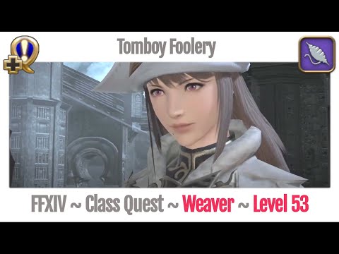 FFXIV Weaver Class Quest Level 53 ~ Heavensward ~ Tomboy Foolery