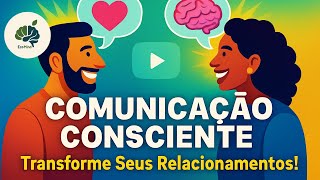 Empatia e Escuta Ativa: Domine Habilidades Para Eliminar Conflitos