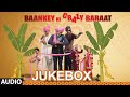 Baankey Ki Crazy Baraat Full Audio Songs JUKEBOX T Series