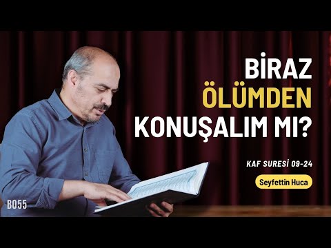 Kaf Suresi 09-24. Ayetler | Seyfettin Huca | Tefsir&Yorum B055