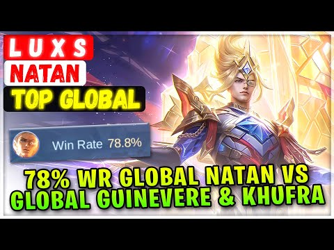 78% Win Rate Global Natan VS Top Global Guinevere & Khufra [ Top Global Natan ] L U X S - MLBB Build