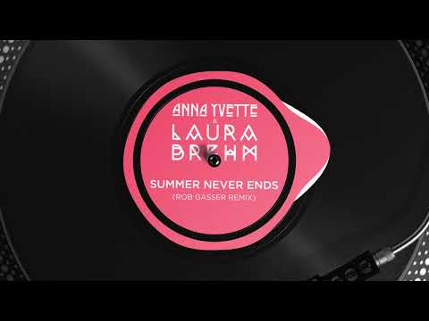 Anna Yvette & Laura Brehm - Summer Never Ends (Rob Gasser Remix)