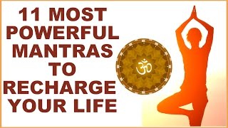 11 MOST POWERFUL HINDU MANTRAS  : RECHARGE YOUR LIFE WITH DIVINE BLESSINGS