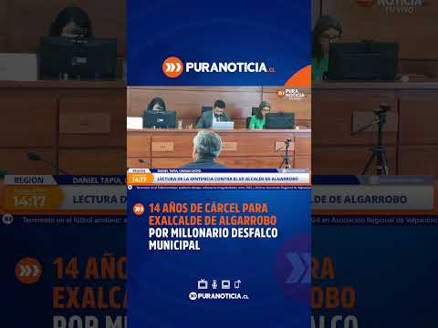 14 años de cárcel para exalcalde de Algarrobo por millonario desfalco municipal